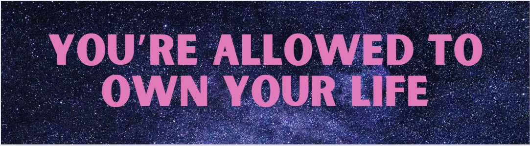 Own Your Life